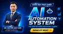 AI AUTOMATION - XÂY DỰNG HỆ THỐNG KINH DOANH TỰ ĐỘNG