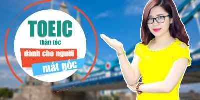 TOEIC thần tốc dành cho người mất gốc