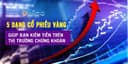 5 dạng cổ phiếu vàng giúp bạn kiếm tiền trên thị trường chứng khoán