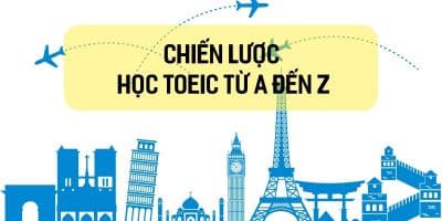 Chiến lược học TOEIC từ A đến Z