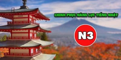 Chinh phục kỳ thi năng lực tiếng Nhật N3