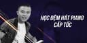 Học đệm hát Piano cấp tốc