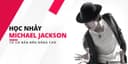 Học nhảy Michael Jackson - Từ cơ bản đến nâng cao