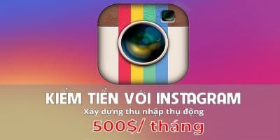 Kiếm tiền với Instagram - Xây dựng thu nhập thụ động 500$/ tháng  - Lê Trí Thanh - Khánh Huỳnh
