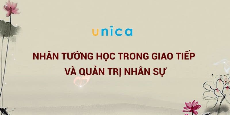 Nhân tướng học trong giao tiếp và quản trị nhân sự
