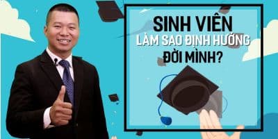 Sinh viên: Làm sao định hướng đời mình?