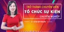 Trở thành chuyên viên tổ chức sự kiện chuyên nghiệp