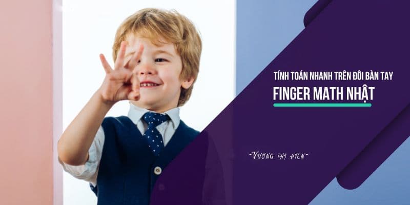 Tính toán nhanh trên đôi bàn tay - Finger Math
