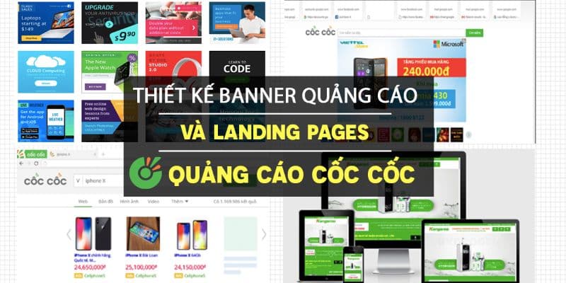 Thiết kế Banner quảng cáo và Landing Pages cùng quảng cáo Cốc Cốc