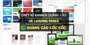 Thiết kế Banner quảng cáo và Landing Pages cùng quảng cáo Cốc Cốc