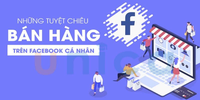 Những Tuyệt Chiêu Bán Hàng Trên Facebook Cá Nhân