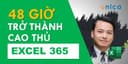 Trở Thành Cao Thủ Excel 365 Trong 48 Giờ