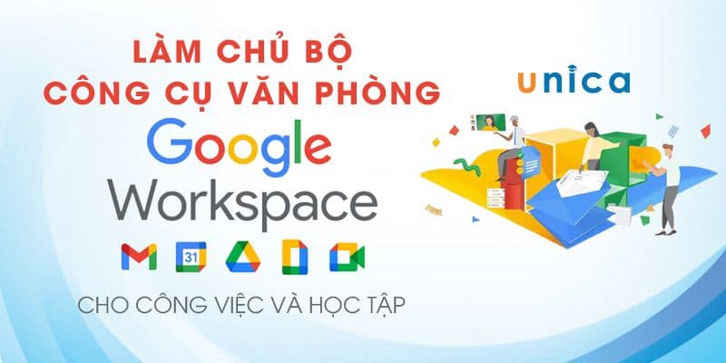Làm Chủ Bộ Công Cụ Văn Phòng Google Workspace