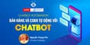 Chatbot Automation - Bán hàng và CSKH Tự động với Chatbot