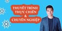 Thuyết Trình Thực Chiến Và Chuyên Nghiệp