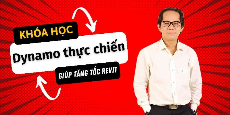 Dynamo Thực Chiến - Giúp Tăng Tốc Revit