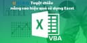 VBA - Tuyệt Chiêu Nâng Cao Hiệu Quả Sử Dụng Excel