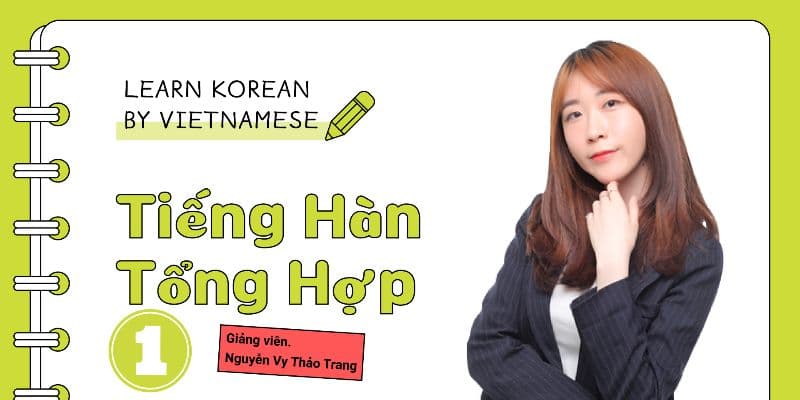 Tiếng Hàn Sơ Cấp 1: Chuẩn Phát Âm, Chắc Ngữ Pháp