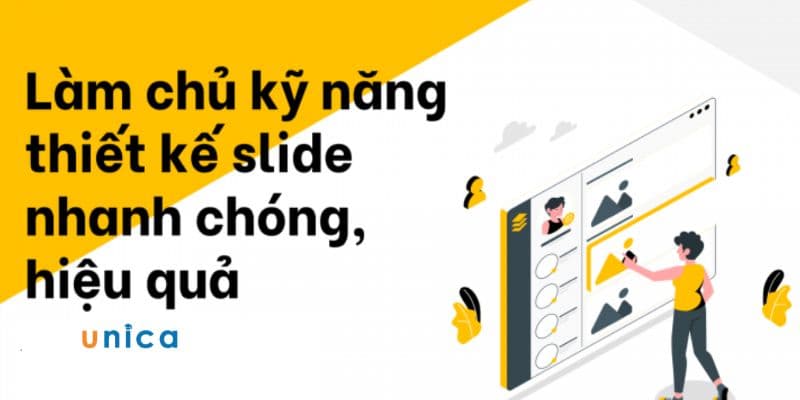 Làm Chủ Kỹ Năng Thiết Kế Slide Nhanh Chóng, Hiệu Quả