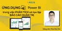 Ứng dụng POWER BI trong PHÂN TÍCH và lập BÁO CÁO QUẢN TRỊ
