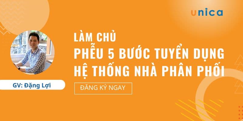 Làm Chủ Phễu 5 Bước Tuyển Dụng Hệ Thống Nhà Phân Phối