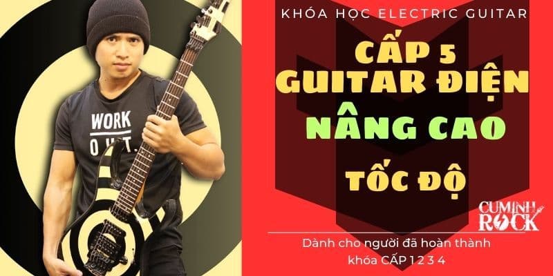 KHÓA HỌC GUITAR LEAD NÂNG CAO [CẤP 5] Tốc độ