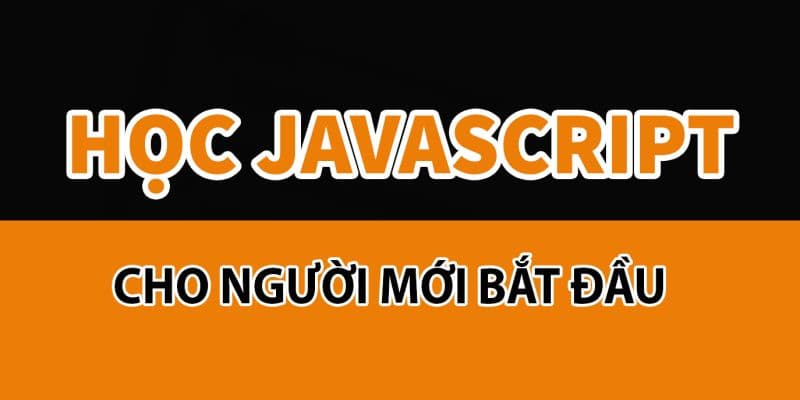 Học lập trình JAVASCRIPT cho người mới bắt đầu