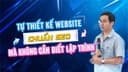Tự Thiết Kế Website Chuẩn SEO Mà Không Cần Biết Lập Trình