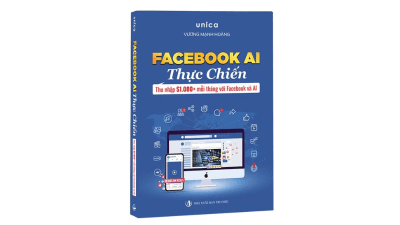 Sách Facebook AI thực chiến: Thu nhập 1000$+ mỗi tháng - Đội ngũ Unica
