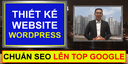 Thiết Kế Website Wordpress Chuẩn SEO Lên TOP Google