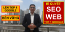 Tuyệt Đỉnh SEO Website Vừa Lên TOP Bền Vững Và Ra Đơn