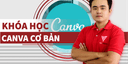 Khóa Học Thiết Kế Với CANVA 