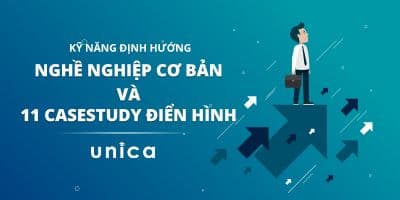 Kỹ Năng Định Hướng Nghề Nghiệp Và 11 Casestudy Điển Hình