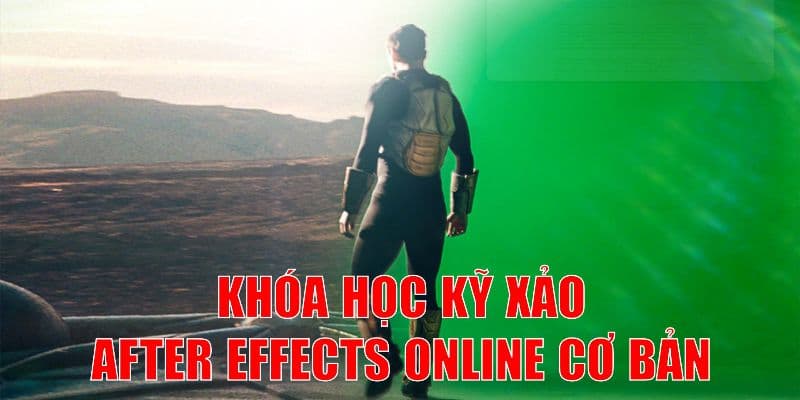 Hiệu Ứng Kỹ Xảo Cơ Bản Với Phần Mềm Adobe After Effects