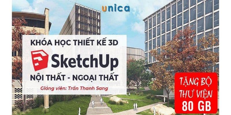 Khóa Học SKETCHUP Thiết Kế 3D Ngoại Thất & Nội Thất