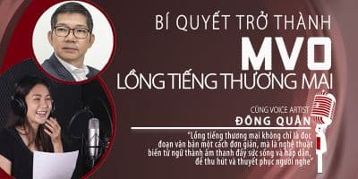 Bí Quyết Trở Thành MVO Lồng Tiếng Thương Mại - Đông Quân