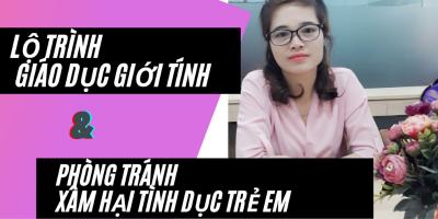 Lộ Trình Giáo Dục Giới Tính Con Trẻ Và Cách Phòng Tránh Xâm Hại Tình Dục Trẻ Em - Nguyễn Thị Minh Hiền