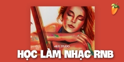 Học Làm Nhạc RnB Với FL Studio - Sweet Media