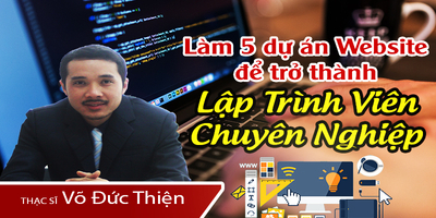 Làm 5 dự án website để trở thành lập trình viên chuyên nghiệp - Võ Đức Thiện