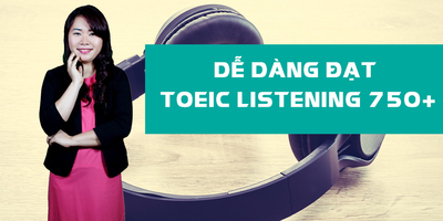 Dễ dàng đạt TOEIC Listening 750+ - Nguyệt Ca